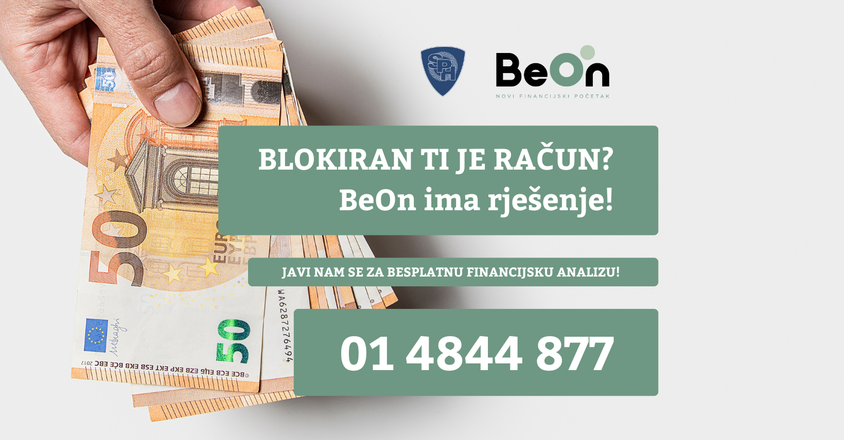 Ruka drži svežanj novčanica od 50 eura, uz poruku: 'Blokiran ti je račun? BeOn ima rješenje! Javi nam se za besplatnu financijsku analizu! 01 4844 877'. Na vrhu se nalazi BeOn logo.